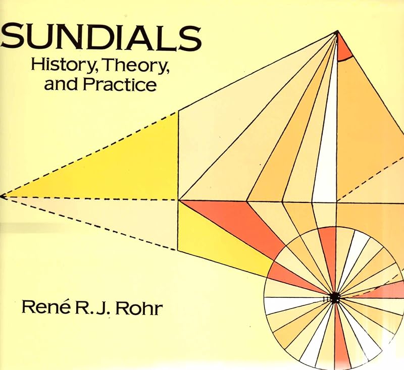 Sundials: History, Theory, and Practice by Ren&eacute; R.J. Rohr