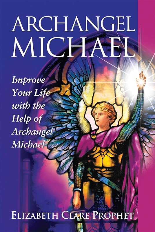 Archangel Michael: Improve Your Life With the Help of Archangel Michael (Pocket Guides to Practical Spirituality) by Elizabeth Clare Prophet