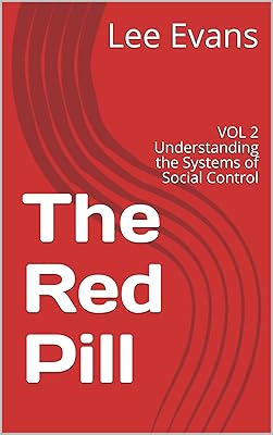 The Red Pill: VOL 2 Understanding the Systems of Social Control (Volume)