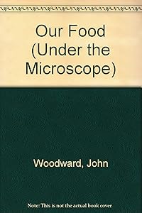 Our Food (Under the Microscope)