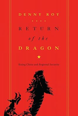 Return of the Dragon: Rising China and Regional Security (Contemporary Asia in the World)