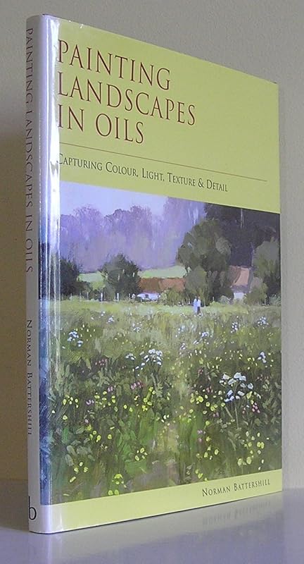Painting Landscapes in Oils by Norman Battershill