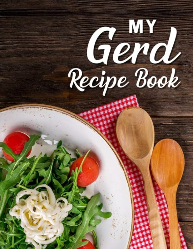 My Gerd Recipe Book: Recipe Organizer Book for Storing All Your Favorite Recipes - Cooking Journal to Record Your Tastiest Recipes - Salad Image Cover by Hannah Rockatansky