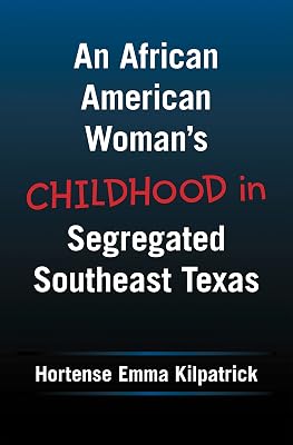An African American Woman’s Childhood in Segregated Southeast Texas