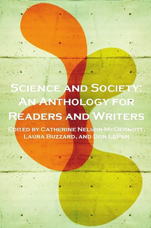 Science and Society: An Anthology for Readers and Writers by Catherine Nelson-McDermott