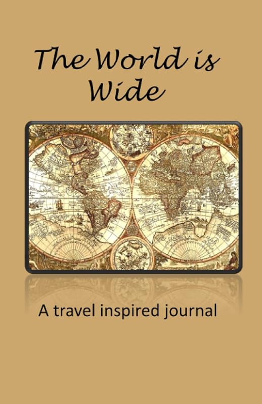 The World is Wide: A Travel Inspired Journal by Kathy Therese Humenik