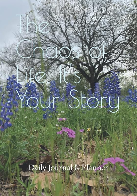 The Chaos of Life - It's Your Story by Wanda Wenger