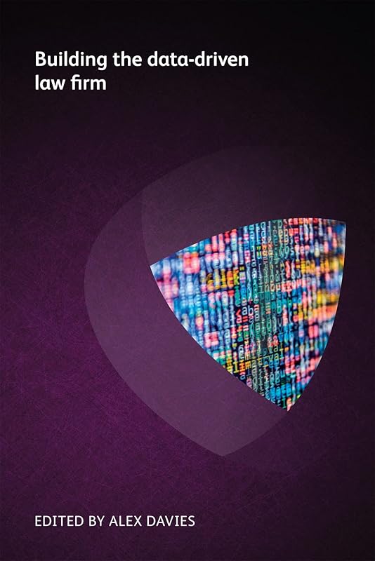Building the Data-Driven Law Firm by David Curle