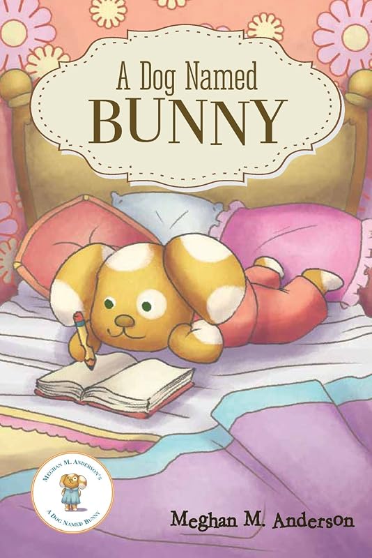 A Dog Named Bunny by Meghan M. Anderson