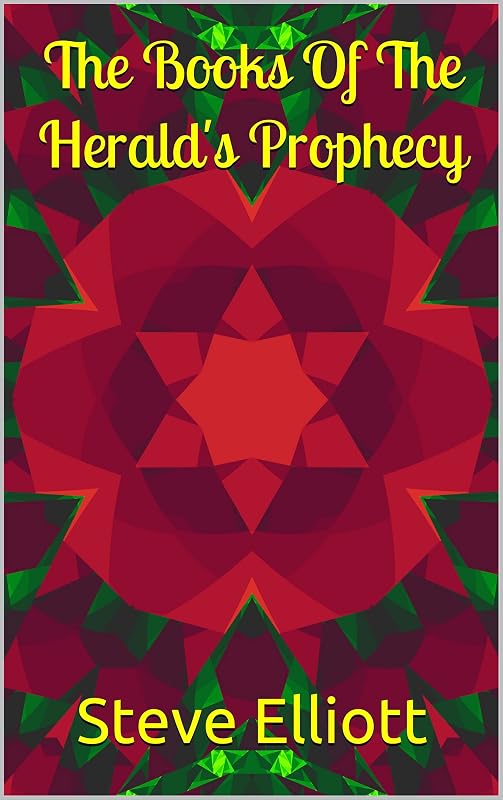 The Books Of The Herald's Prophecy by Steve Elliott