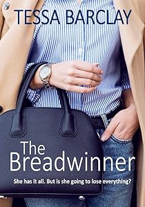 The Breadwinner: She has it all. But is she going to lose everything?