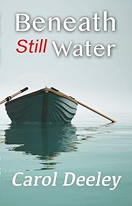 Beneath Still Water by Carol Deeley