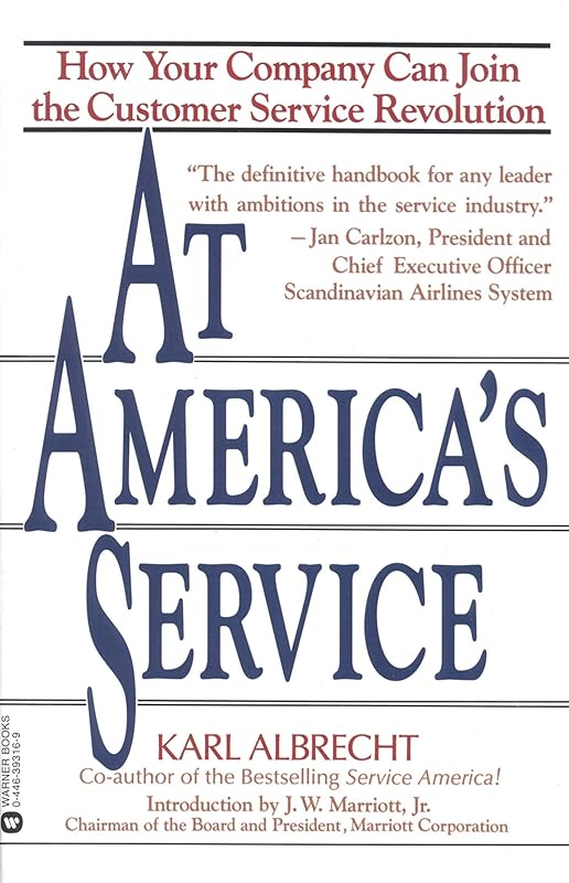 At America's Service: How Your Company Can Join the Customer Service Revolution by Karl Albrecht