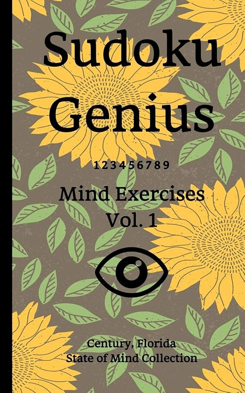 Sudoku Genius Mind Exercises Volume 1: Century, Florida State of Mind Collection by Florida state of mind collection, Century