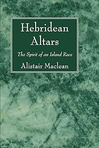 Hebridean Altars: The Spirit of an Island Race