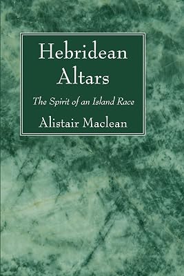 Hebridean Altars: The Spirit of an Island Race