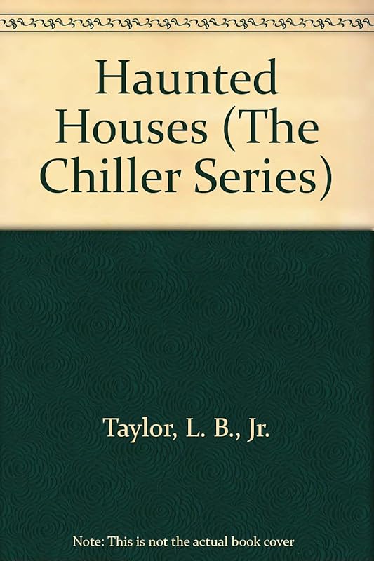 Haunted Houses (The Chiller Series) by Jr. Taylor, L. B.