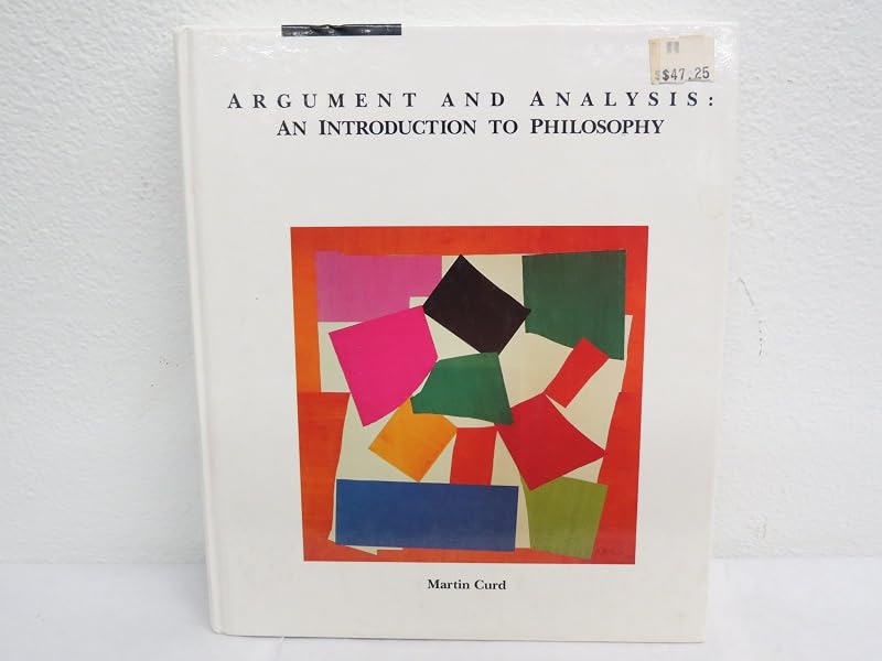 Argument and Analysis: An Introduction to Philosophy by Martin Curd