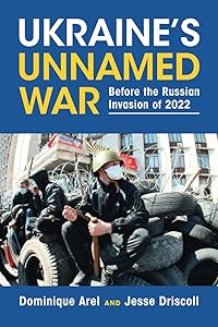 Ukraine's Unnamed War by Dominique Arel