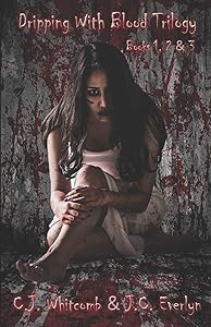 Dripping With Blood Trilogy by C.J. Whitcomb