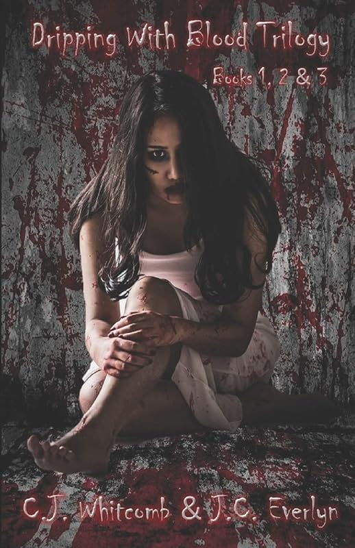 Dripping With Blood Trilogy by C.J. Whitcomb