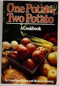 One Potato, Two Potato: A Cookbook by Constance Bollen