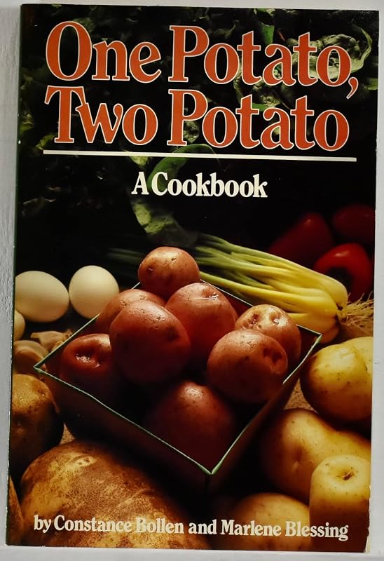 One Potato, Two Potato: A Cookbook by Constance Bollen