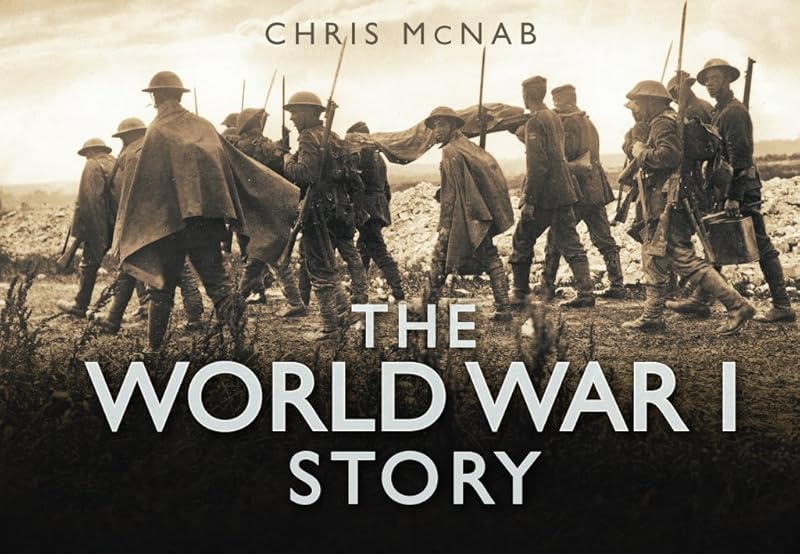 The World War I Story (Story series) by Chris McNab