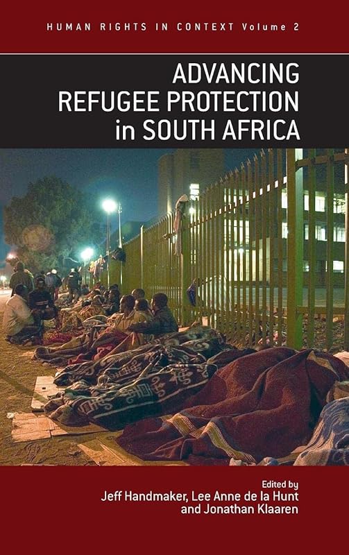 Advancing Refugee Protection in South Africa (Human Rights in Context, 2) by Jeff Handmaker