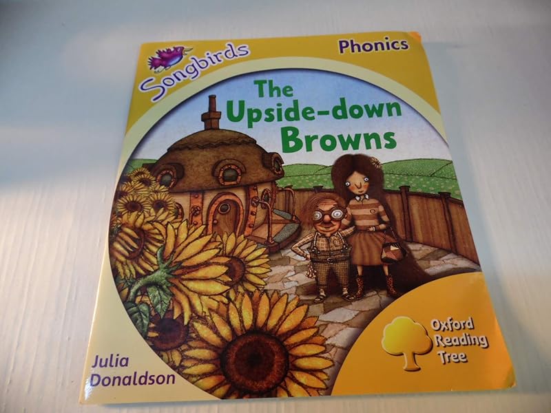 Oxford Reading Tree: Stage 5: Songbirds: the Upside Down Browns by Julia Donaldson