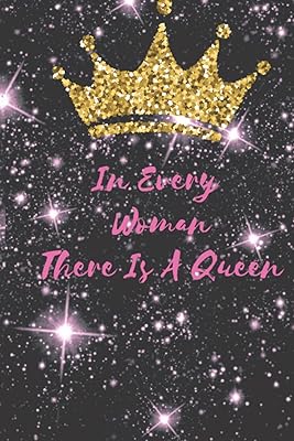 In every woman there is a Queen