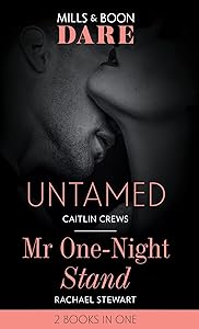 Untamed: Untamed / Mr One-Night Stand by Caitlin Crews / Rachael Stewart Caitlin Crews / Rachael Stewart,Caitlin Crews / Rachael Stewart