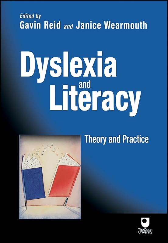 Dyslexia and Literacy: Theory and Practice by Gavin Reid
