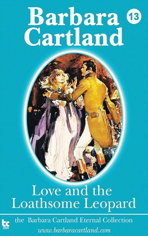 Love and the Loathsome Leopard (The Eternal Collection) by Barbara Cartland