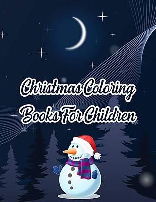 Christmas Coloring Books For Children: Christmas Coloring Books For Children, Christmas Coloring Book. 50 Story Paper Pages. 8.5 in x 11 in Cover.