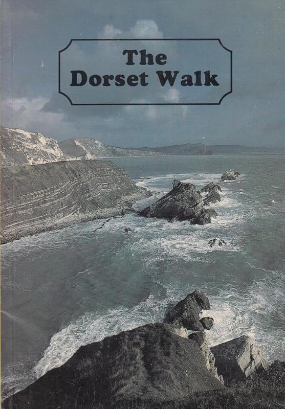 Dorset Walk: A Hundred Mile Walk, Staggered into Stages, Across the Dorset Downs and Coast from Sherborne to Studland by Rodney Legg