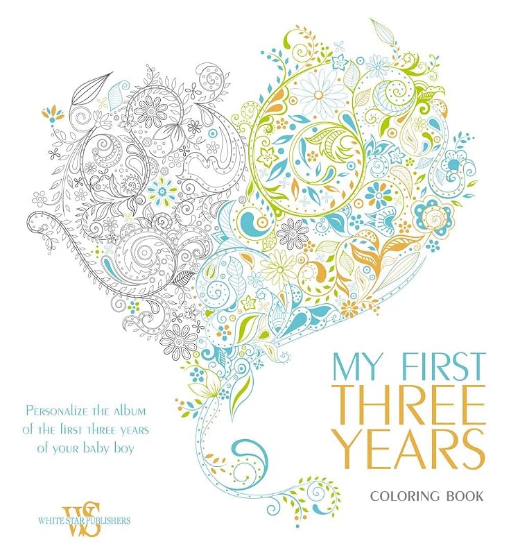 My First Three Years Coloring Book: Personalize the Album of the First Three Years of Your Baby Boy by White Star
