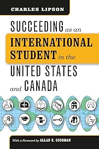 Succeeding as an International Student in the United States and Canada (Chicago Guides to Academic Life) by Charles Lipson