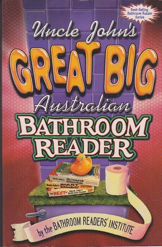 Uncle John's Great Big Australian Bathroom Reader by Bathroom Readers' Institute