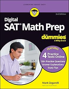 Digital SAT Math Prep For Dummies, 3rd Edition: Book + 4 Practice Tests Online, Updated for the NEW Digital Format