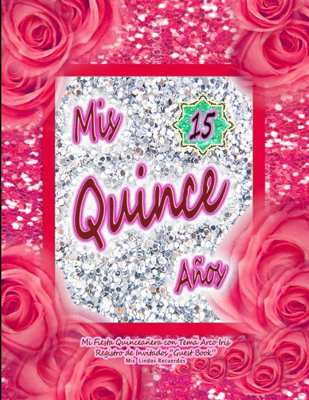 Mi Fiesta Quinceañera con Tema Arco Iris Registro de Invitados “Guest Book” Mis Lindos Recuerdos (Quinceañera Series) by Grace Divine