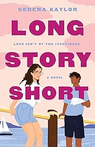 Long Story Short: A Novel by Serena Kaylor