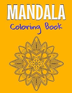 Mandala Coloring Book: Beautiful Mandala Designs For Adults Relaxation & Stress Relieving.