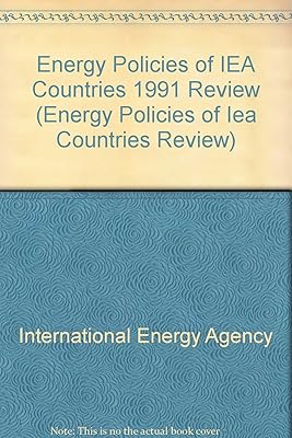 Energy Policies of Iea Countries: 1991 Review (ENERGY POLICIES OF IEA COUNTRIES REVIEW)