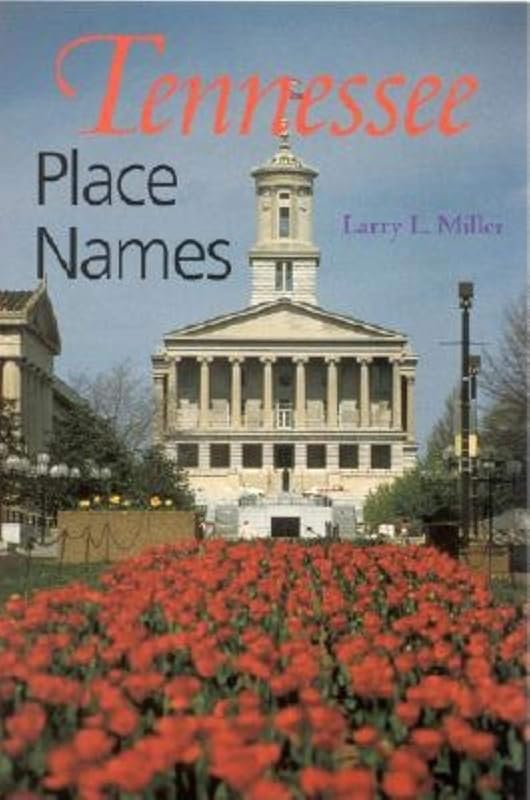 Tennessee Place Names by Larry L Miller