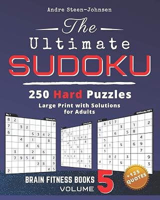 The Ultimate Sudoku - 250 Hard Puzzles - Large Print With Solutions For Adults + 125 Quotes: The finest selection of puzzles to sharpen your brain (Hard Sudoku Puzzles)