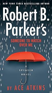Robert B. Parker's Someone to Watch Over Me (Spenser Book 48) by Ace Atkins