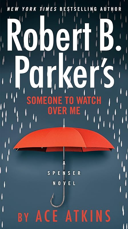 Robert B. Parker's Someone to Watch Over Me (Spenser Book 48) by Ace Atkins