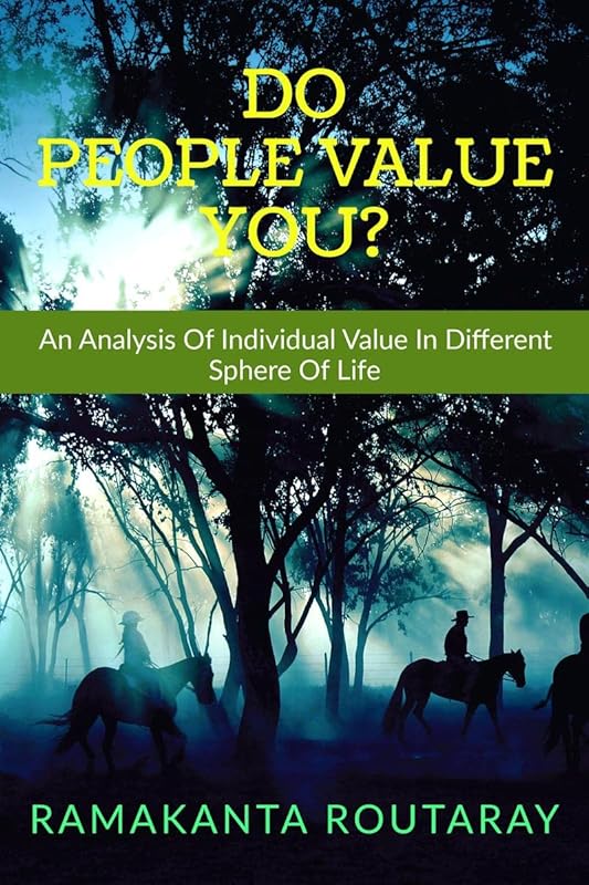 Do People Value You? by Ramakanta Routaray