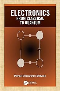 Electronics: from Classical to Quantum by Michael Olorunfunmi Kolawole